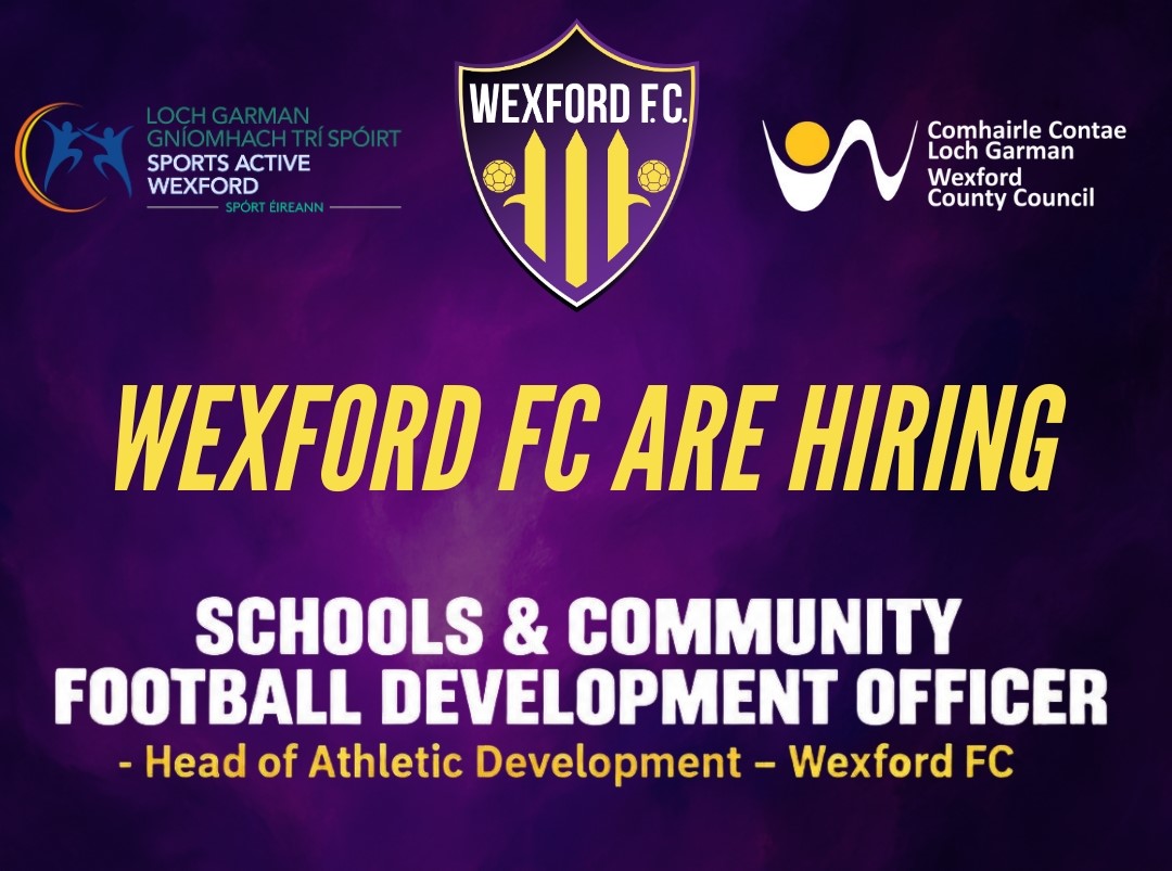 Wexford FC invite applications for SCHOOLS & COMMUNITY FOOTBALL DEVELOPMENT OFFICER